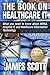 The Book on Healthcare IT: ...