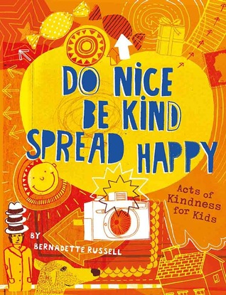 Do Nice, Be Kind, Spread Happy: Acts of Kindness for Kids