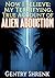Now I Believe: My Terrifying, True Account of Alien Abduction