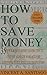 35 Ways to Save Money: How ...