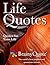 Life Quotes by BrainyQuote: Quotes for Your Life