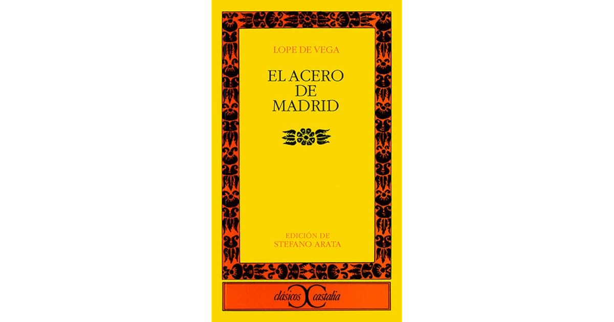 El Acero de Madrid by Lope de Vega