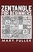 Zentangle for Beginners by Mary Fuller
