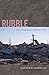 Rubble: The Afterlife of Destruction