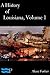 A History of Louisiana Volume 1