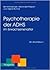 Psychotherapie der ADHS im Erwachsenenalter: Ein Arbeitsbuch