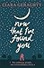 Now That I've Found You