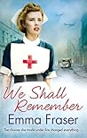 We Shall Remember by Emma Fraser