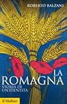La Romagna: Storia di un'identità La Romagna: Storia di un'identità