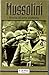 Mussolini: Storia di uno statista