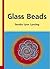 Glass Beads (First Lines Poetry)