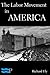 The Labor Movement in America