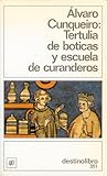 Tertulia de boticas prodigiosas y escuela de curanderos