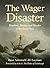 The Wager Disaster: Mayhem,...