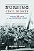 Nursing Civil Rights: Gender and Race in the Army Nurse Corps (Women, Gender, and Sexuality in American History)