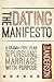 The Dating Manifesto: A Drama-Free Plan for Pursuing Marriage with Purpose