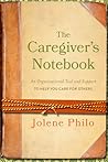 The Caregiver's Notebook: An Organizational Tool and Support to Help You Care for Others