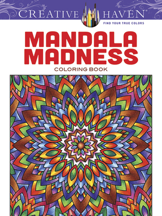 Creative Haven Mandala Madness Coloring Book By John Wik