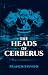The Heads of Cerberus by Francis Stevens