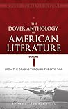 The Dover Anthology of American Literature, Volume I: From the Origins Through the Civil War (Volume 1) (Dover Thrift Editions: Literary Collections)