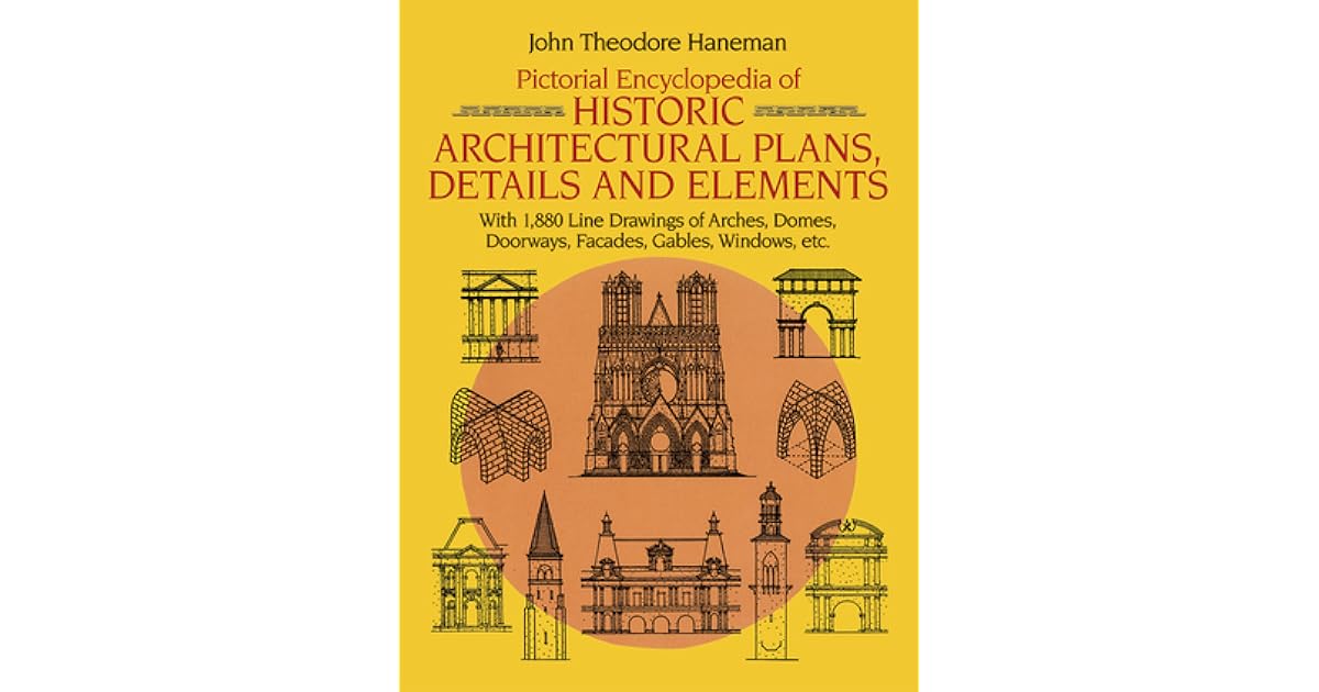Pictorial Encyclopedia of Historic Architectural Plans, Details and