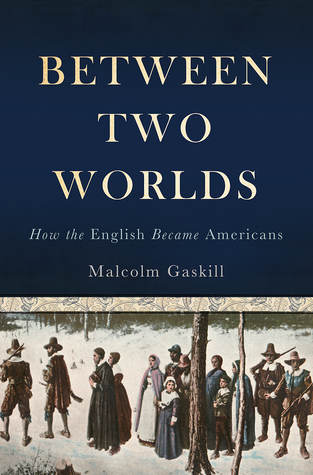 Between Two Worlds: How the English Became Americans (Hardcover)