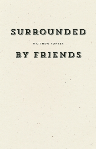 Surrounded by Friends (Wave Books)