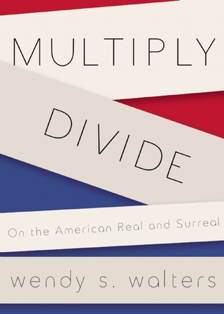 Multiply/Divide: On the American Real and Surreal (Paperback)