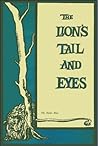 The Lion's Tail and Eyes: Poems Written Out of Laziness and Silence