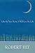 Like the New Moon I Will Live My Life by Robert  Bly