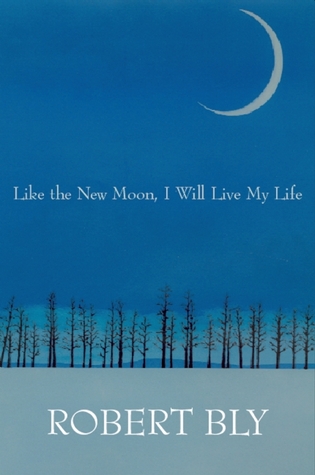 Like the New Moon I Will Live My Life (White Pine Press Distinguished Poets Series, 2)