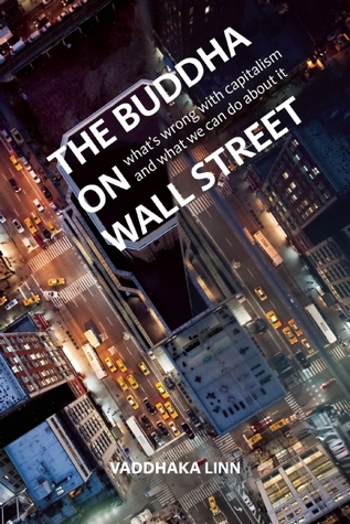 The Buddha on Wall Street: What s Wrong with Capitalism and What We Can Do about It (Paperback)