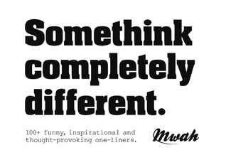 Somethink Completely Different: 100+ Funny, Inspirational and Thought-provoking One-liners