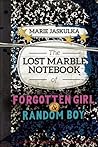 The Lost Marble Notebook of Forgotten Girl & Random Boy