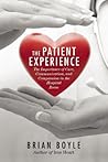 The Patient Experience: The Importance of Care, Communication, and Compassion in the Hospital Room