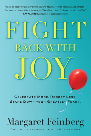 pdf download Fight Back With Joy: Celebrate More. Regret Less. Stare Down Your Greatest Fears