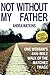 Not Without My Father by Andra Watkins