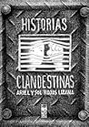 Historias clandestinas by Ariel Rojas Lizana