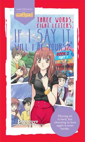 Three Words, Eight Letters, If I Say It, Will I Be Yours? Part 1 (Paperback)