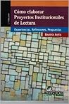 Cómo elaborar proyectos institucionales de lectura Cómo elaborar proyectos institucionales de lectura