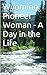 Wyoming Pioneer Woman - A Day in the Life (A Wyoming Woman Book 1)