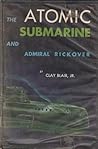 Atomic Submarine and Admiral Rickover