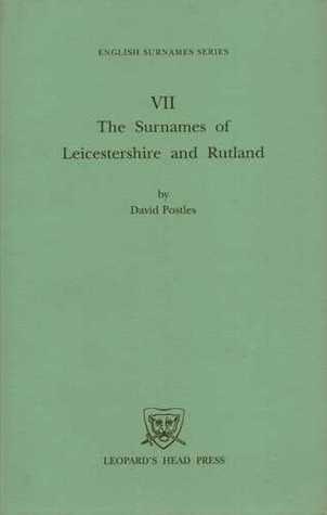 The Surnames of Leicestershire and Rutland (English Surnames Series, #7)