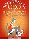 Accidental CEO of Baby Town by Shona Riddell