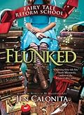 Flunked (Fairy Tale Reform School, #1) 
