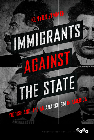 Immigrants against the State: Yiddish and Italian Anarchism in America (Working Class in American History)
