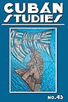 Cuban Studies 43 (Pittsburgh Cuban Studies)