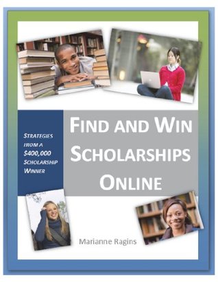 Find and Win Scholarships on the Internet (Kindle Edition)