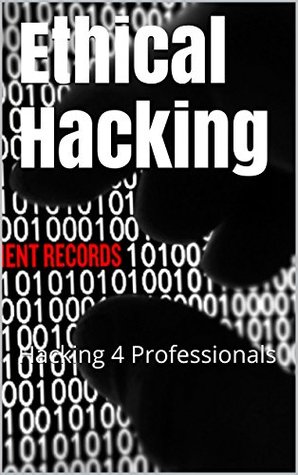 Ethical Hacking: Hacking 4 Professionals