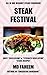 Steak Cookbook: A Detailed Guide to Discover Juicy, Seasoning, Mouthwatering, Grilled, Barbecue, Roast and Delicious Steak Recipes